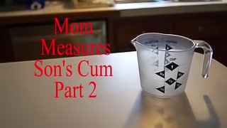 Mom Measures Sons Cum Part 2