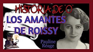 Audiolibro erótico LOS AMANTES DE ROISSY. HISTORIA DE O. Pauline Réage