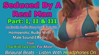 Seduced By A Real Man Part 1 2 & 3 A Homoerotic Audio Story by Tara Smith Gay Bisexual Encouragement