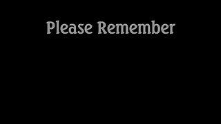 'Please Remember ....'