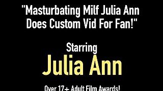 Masturbating Milf Julia Ann Does Custom Vid For Fan!