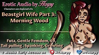 Futa Beastgirl Wife 3: Morning Wood (Erotic Audio by HTHarpy)