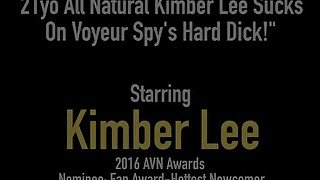 21yo All Natural Kimber Lee Sucks On Voyeur Spy's Hard Dick!