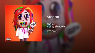 *LEAKED* 6ix9ine STOOPID (feat. Bobby Shmurda)