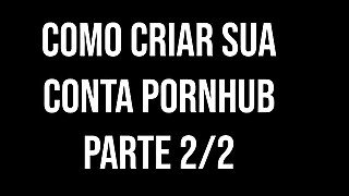 COMEÇANDO DO ZERO #01.2 - Criando sua Conta no Pornhub