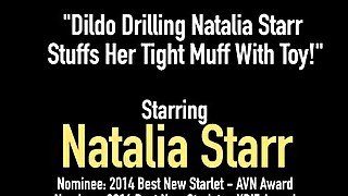 Dildo Drilling Natalia Starr Stuffs Her Tight Muff With Toy!