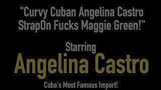 Curvy Cuban Angelina Castro StrapOn Fucks Maggie Green!