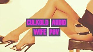 Culkold Audio Wife POV