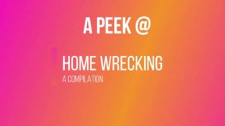 Compilation: Home wrecking