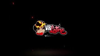 VRLatina - Smoking Hot Latina Babe VR Experience