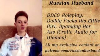 DDLG Roleplay: Daddy Fucks A Naughty Girl, Spanking Her Ass (Erotic Audio)