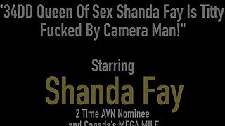 34DD Queen Of Sex Shanda Fay Is Titty Fucked By Camera Man!