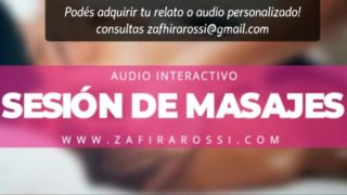 RELAXING PORN AUDIO [INTERACTIVO] SESIÓN DE MASAJES  ASMR [VOZ ARGENTINA]