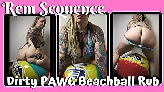 Dirty PAWG Beachball Rub - Rem Sequence