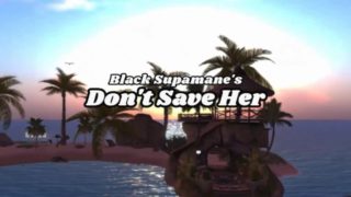 Black Supamane's Don't Save Her Full Movie