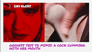 Goddess LANA TRYS to MIMIC a Cock Cumming with her mouth