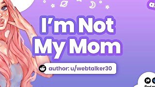 I'm Not My Mom / Hooking Up With Your Friend's Daughter (Erotic ASMR Audio Roleplay)