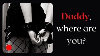 Daddy, where are you? Obedient girl tells what she wants from daddy. Audio story.