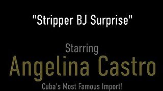 Stripper Gets Lucky! Cuban Customer Angelina Castro Gives Him A Blowjob!