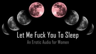 Let Me Fuck You To Bed [Erotic Audio for Women]