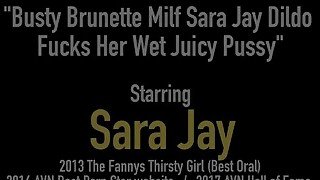 Busty Brunette Milf Sara Jay Dildo Fucks Her Wet Juicy Pussy