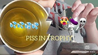 TROPHY PISS! 🏆🏆🏆🏆🏆🏆