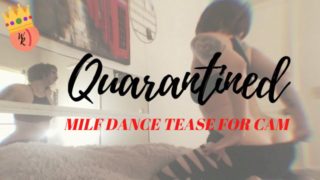 Quarantined MILF Dances For Cam - My Only Friend Right Now - PAWG SFW