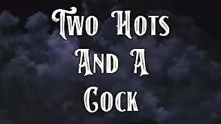 Two Hots and a Cock - Aphrodite Adams And Sinn Sage