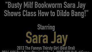 Busty Milf Bookworm Sara Jay Shows Class How to Dildo Bang!