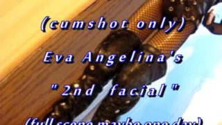 B.B.B.preview: Eva Angelina's "2nd Facial"(cum only) AVI no slomo