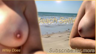 Wifey Nude Selfie Video At The Beach