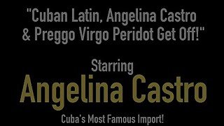 Cuban Latin, Angelina Castro &amp; Preggo Virgo Peridot Get Off!