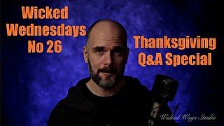 Wicked Wednesdays No 26 “Thanksgiving Q&A Special”