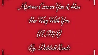 Mistress Corners You & Has Her Way With You- Femdom Erotic Audio For Men (ASMR)(Spanking)(Anal Play)