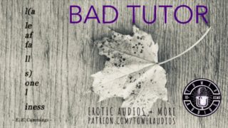 BAD TUTOR [Audio role-play for women] [M4F]