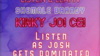 Listen & Learn Series Kinky JOI CEI With Josh Voice by Shemale Brandy