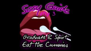 Sissy Guide Step 3 Graduate and Squirt Eat the Cummies