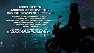 Audio Preview: Android Police Use Their Massive Breasts To Subdue You