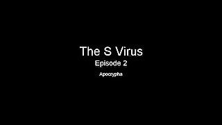 The S Virus Episode 2