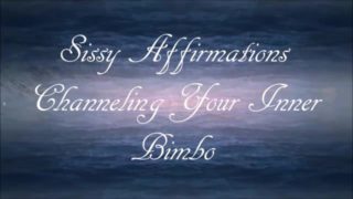 Sissy Affirmations  Channeling Your Inner Bimbo  2-Minute Sample