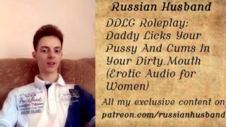 DDLG Roleplay: Daddy Licks Your Pussy And Cums In Your Dirty Mouth (Erotic