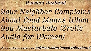 Your Neighbor Complains About Loud Moans When You Masturbate (Erotic Audio for Women)