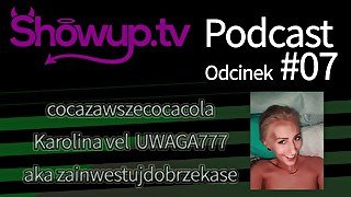 Showup Podcast 07 - Afera Lushowa z Karoliną - Cocazawszecocacola / Zainwestujdobrzekase / UWAGA777