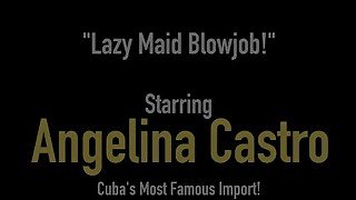 BBW Cuban Maid Angelina Castro Gives Sloppy Blowjob For Boss