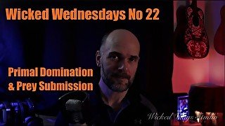 Wicked Wednesdays 22 "Domination and Prey Submission