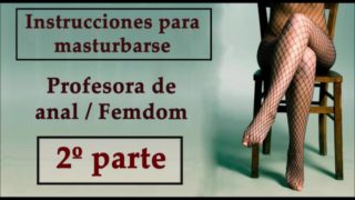 Profesora española de anal. 2º PARTE - JOI Femdom